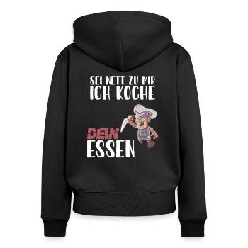 Koch - Sei nett zu mir ich koche dein Essen - Frauen Premium Bio Zip Hoodie - Schwarz - Hinten - Julia (174cm)