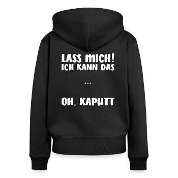 Lass mich! Ich kann das - Oh, kaputt - Frauen Premium Bio Zip Hoodie - Schwarz - Hinten - Julia (174cm)