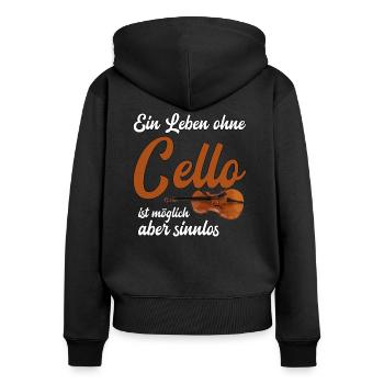 Ein Leben ohne Cello - Cellist lustiger Spruch - Frauen Premium Bio Zip Hoodie - Schwarz - Hinten - Julia (174cm)