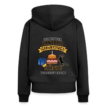 Handball Spieler Geburtstag Handballer Geb. König - Frauen Premium Bio Zip Hoodie - Schwarz - Hinten - Julia (174cm)