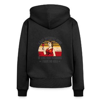 Ein Tag ohne Wein - Frauen Premium Bio Zip Hoodie - Schwarz - Hinten - Julia (174cm)