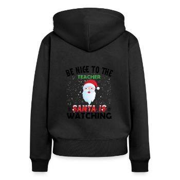 Be nice to the teacher Santa is Watching Norwegian - Women's Premium Organic Zip Hoodie - black - Back - Julia (174cm)