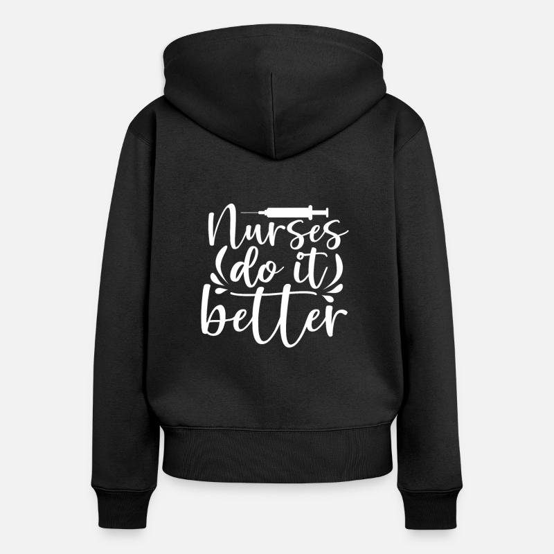 Nurses do it better - Women's Premium Organic Zip Hoodie - black