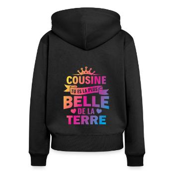cousine tu es la plus belle de la terre - Sweat à capuche zippé Premium bio Femme - noir - Dos - Julia (174cm)
