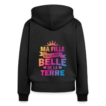 ma fille tu es la plus belle de la terre couronne - Sweat à capuche zippé Premium bio Femme - noir - Dos - Julia (174cm)