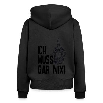 Ich muss gar nix! - Frauen Premium Bio Zip Hoodie - Schwarz - Hinten - Julia (174cm)