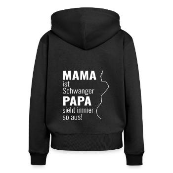 Mama ist schwannger - Papa sieht immer so aus - Frauen Premium Bio Zip Hoodie - Schwarz - Hinten - Julia (174cm)