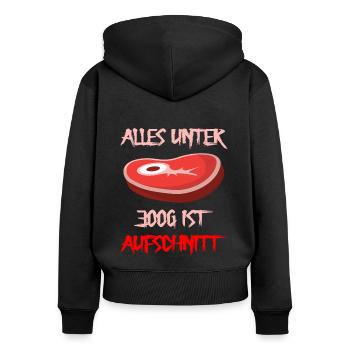 Alles unter 300g ist Aufschnitt - Frauen Premium Bio Zip Hoodie - Schwarz - Hinten - Julia (174cm)