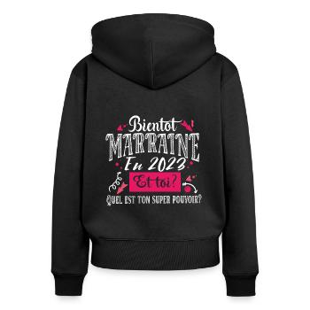 Marraine 2023 Super Pouvoir Filleul Cadeau Femme - Sweat à capuche zippé Premium bio Femme - noir - Dos - Julia (174cm)
