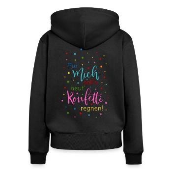 Für mich soll's heut Konfetti regnen in bunt - Frauen Premium Bio Zip Hoodie - Schwarz - Hinten - Julia (174cm)