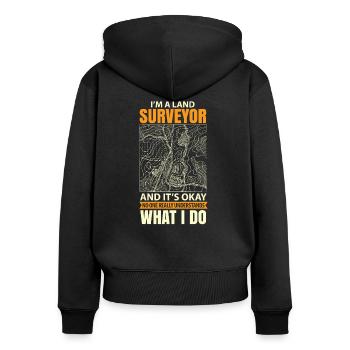 Ich bin Landvermesser und es ist in Ordnung - Frauen Premium Bio Zip Hoodie - Schwarz - Hinten - Julia (174cm)