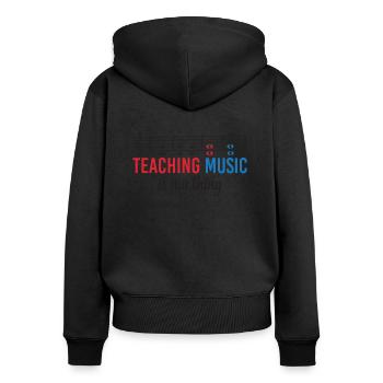 Teaching Music Is My Thing Music Teacher - Women's Premium Organic Zip Hoodie - black - Back - Julia (174cm)