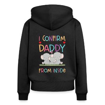 I Confirm Mom Loves You Daddy Baby Bodysuit - Women's Premium Organic Zip Hoodie - black - Back - Julia (174cm)