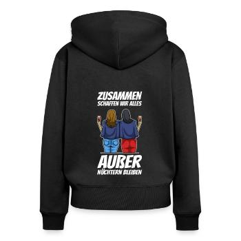 Zusammen schaffen wir alles außer nüchtern bleiben - Frauen Premium Bio Zip Hoodie - Schwarz - Hinten - Julia (174cm)
