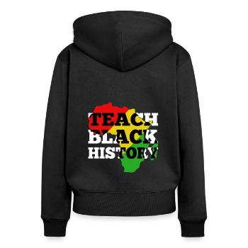 Teach Black History - Women's Premium Organic Zip Hoodie - black - Back - Julia (174cm)