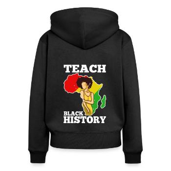 Teach Black History - Women's Premium Organic Zip Hoodie - black - Back - Julia (174cm)