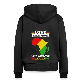 Love black people like you love black culture - Frauen Premium Bio Zip Hoodie - Schwarz - Hinten - Julia (174cm)