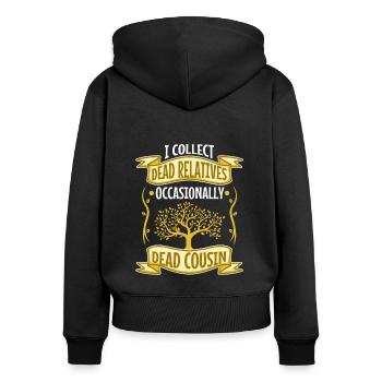 I collect dead relatives and occasionally a live - Frauen Premium Bio Zip Hoodie - Schwarz - Hinten - Julia (174cm)
