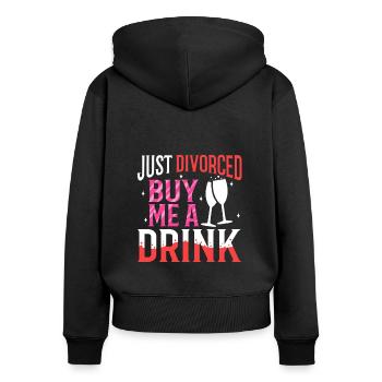 Just divorced buy me a drink - Women's Premium Organic Zip Hoodie - black - Back - Julia (174cm)