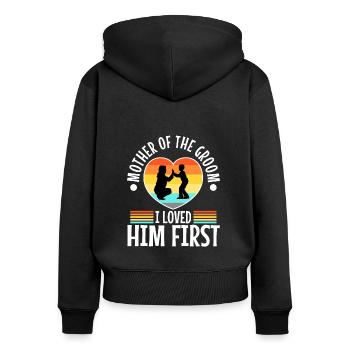Mother of the groom i loved him first - Frauen Premium Bio Zip Hoodie - Schwarz - Hinten - Julia (174cm)
