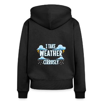 I Take Weather Cirrusly - Women's Premium Organic Zip Hoodie - black - Back - Julia (174cm)