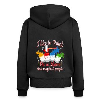 I like to paint be a Mom and maybe 3 people - Frauen Premium Bio Zip Hoodie - Schwarz - Hinten - Julia (174cm)