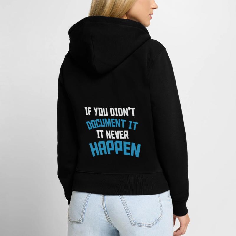 If you don't document it it never Happen Coder Women's Premium Organic Zip Hoodie