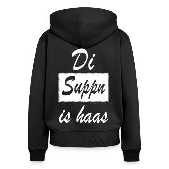 Di Suppn is haas Dialekt Wien Österreich - Frauen Premium Bio Zip Hoodie - Schwarz - Hinten - Julia (174cm)