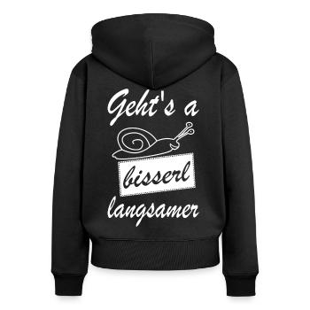 Geht's a bisserl langsamer Dialekt Wien Österreich - Frauen Premium Bio Zip Hoodie - Schwarz - Hinten - Julia (174cm)