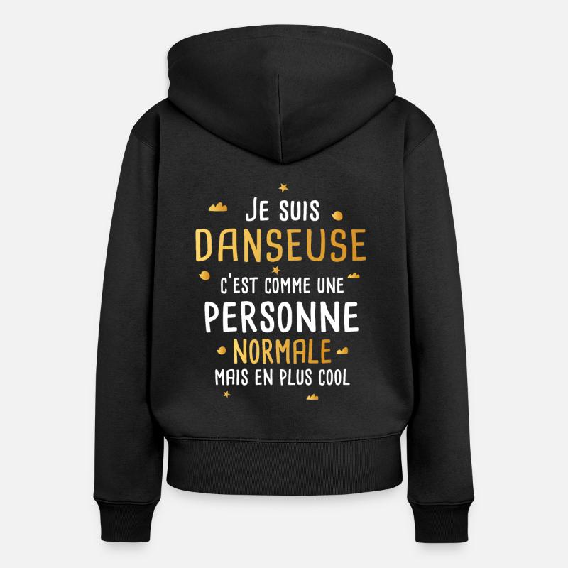 Danseuse phrase drôle danse cadeau - Sweat à capuche zippé Premium bio Femme - noir