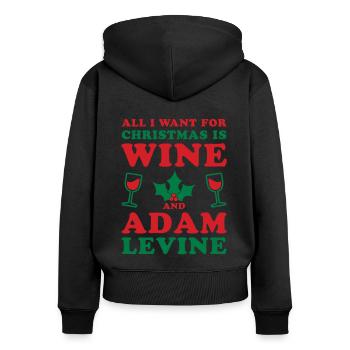 Alles, was ich zu Weihnachten will, ist Wein und Adam Levine - Frauen Premium Bio Zip Hoodie - Schwarz - Hinten - Julia (174cm)