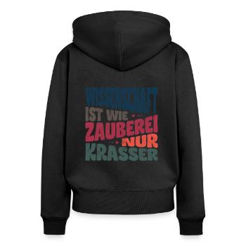 Wissenschaft ist wie Zauberei, nur krasser. - Frauen Premium Bio Zip Hoodie - Schwarz - Hinten - Julia (174cm)