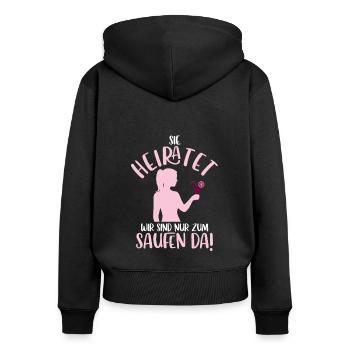 Sie heiratet, wir sind nur zum Saufen da JGA Spruc - Frauen Premium Bio Zip Hoodie - Schwarz - Hinten - Julia (174cm)