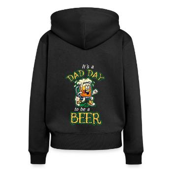 It's a Dad Day To Be a Beer - Women's Premium Organic Zip Hoodie - black - Back - Julia (174cm)