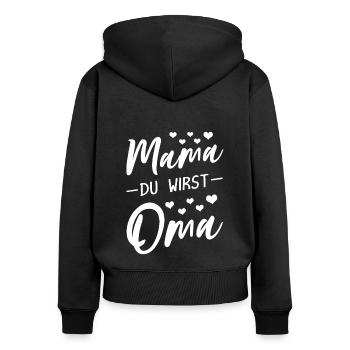 Mama du wirst Oma - Frauen Premium Bio Zip Hoodie - Schwarz - Hinten - Julia (174cm)