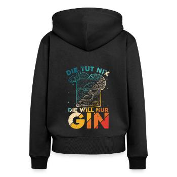 Die Tut Nix Die Will Nur Gin - Urlaub Schnaps Spru - Frauen Premium Bio Zip Hoodie - Schwarz - Hinten - Julia (174cm)
