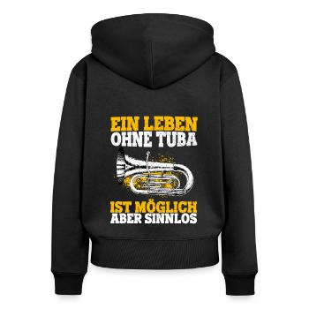 Ein Leben Ohne Tuba Ist Möglich Aber Sinnlos Tuba - Frauen Premium Bio Zip Hoodie - Schwarz - Hinten - Julia (174cm)