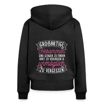 GROßARTIGE Hebammen Sind Schwer Zu Finden Baby Heb - Frauen Premium Bio Zip Hoodie - Schwarz - Hinten - Julia (174cm)