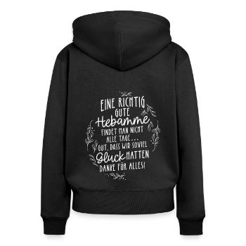 Eine richtig gute Hebamme findet man nicht alle Ta - Frauen Premium Bio Zip Hoodie - Schwarz - Hinten - Julia (174cm)