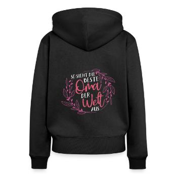So Sieht Die Beste Oma Der Welt Aus - Geschenk Lie - Frauen Premium Bio Zip Hoodie - Schwarz - Hinten - Julia (174cm)