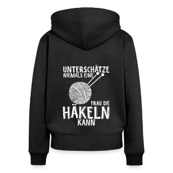 Unterschätze Niemals eine Frau Die Häkeln Kann Häk - Frauen Premium Bio Zip Hoodie - Schwarz - Hinten - Julia (174cm)
