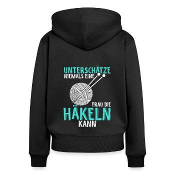 Unterschätze Niemals eine Frau Die Häkeln Kann Spr - Frauen Premium Bio Zip Hoodie - Schwarz - Hinten - Julia (174cm)