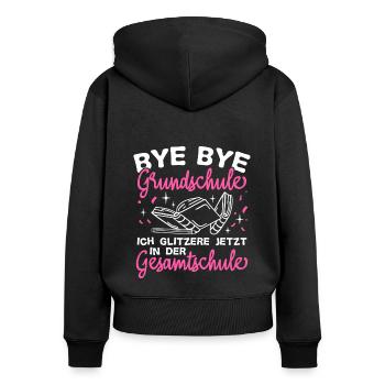 BYE BYE Grundschule ICH GLITZERE JETZT IN DER Gesa - Frauen Premium Bio Zip Hoodie - Schwarz - Hinten - Julia (174cm)