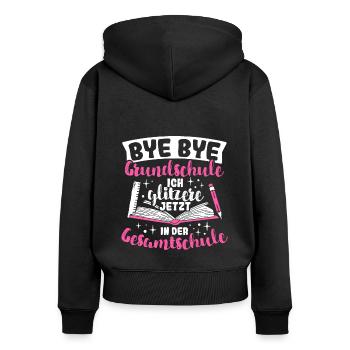 BYE BYE Grundschule ICH GLITZERE JETZT IN DER Gesa - Frauen Premium Bio Zip Hoodie - Schwarz - Hinten - Julia (174cm)