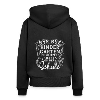 BYE BYE Grundschule ICH GLITZERE JETZT IN DER Schu - Frauen Premium Bio Zip Hoodie - Schwarz - Hinten - Julia (174cm)
