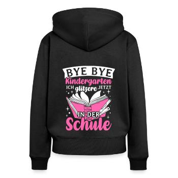 BYE BYE Grundschule ICH GLITZERE JETZT IN DER Schu - Frauen Premium Bio Zip Hoodie - Schwarz - Hinten - Julia (174cm)