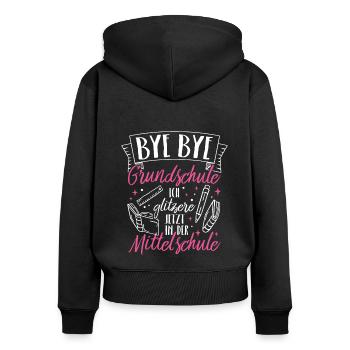 BYE BYE Grundschule ICH GLITZERE JETZT IN DER Mitt - Frauen Premium Bio Zip Hoodie - Schwarz - Hinten - Julia (174cm)