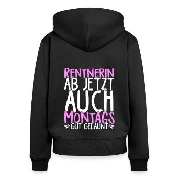 Rentnerin Ab Jetzt Auch Montags Gut gelaunt Beste - Frauen Premium Bio Zip Hoodie - Schwarz - Hinten - Julia (174cm)