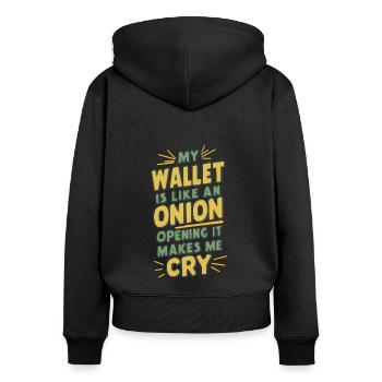 MY WALLET IS LIKE AN ONION OPENING IT MAKES ME CRY - Women's Premium Organic Zip Hoodie - black - Back - Julia (174cm)
