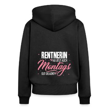 Rentnerin Ab Jetzt Auch Montags Gut gelaunt Ruhest - Frauen Premium Bio Zip Hoodie - Schwarz - Hinten - Julia (174cm)